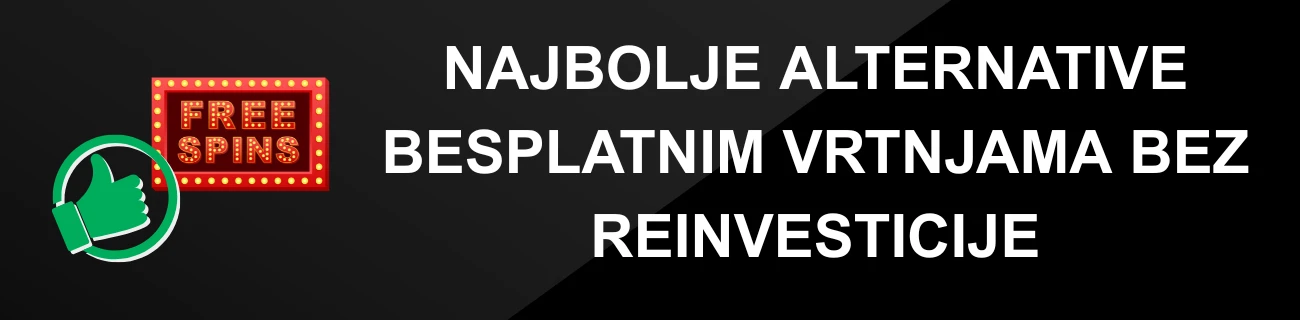 NAJBOLJE ALTERNATIVE BESPLATNIM VRTNJAMA BEZ REINVESTICIJE