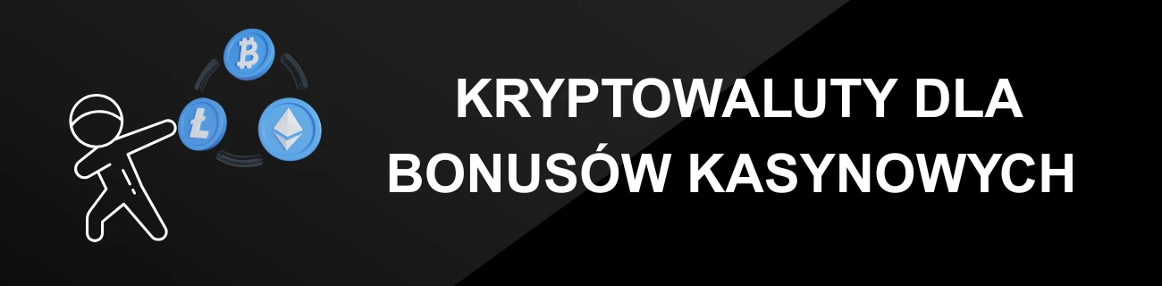 KRYPTOWALUTY DLA BONUSÓW KASYNOWYCH
