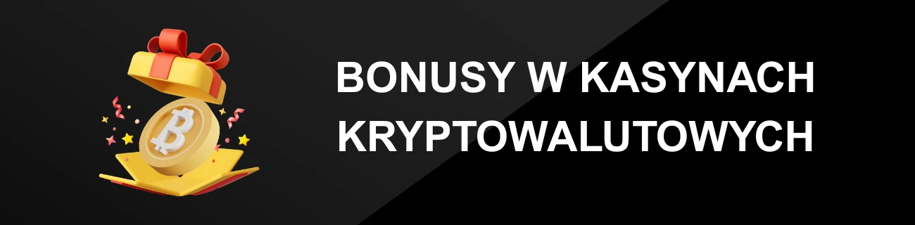 BONUSY W KASYNACH KRYPTOWALUTOWYCH
