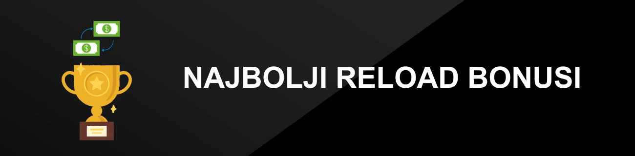 NAJBOLJI RELOAD BONUSI