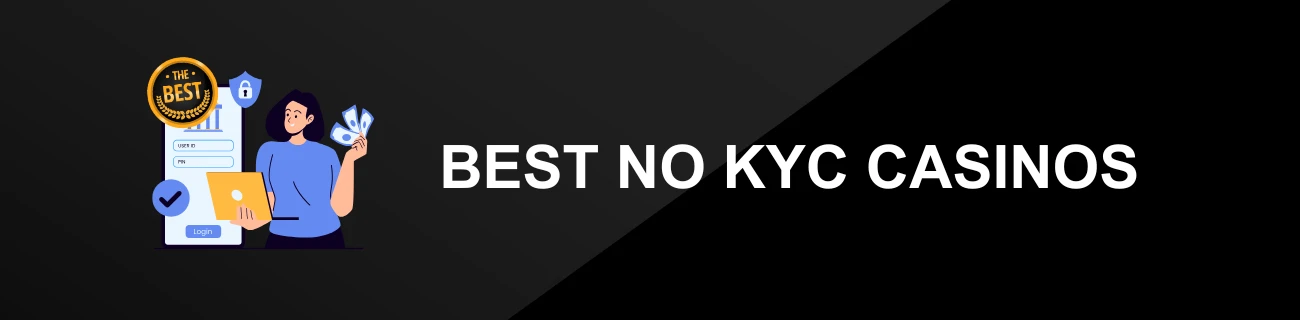 BEST NO KYC CASINOS