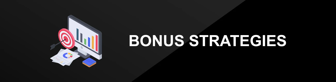 BONUS STRATEGIES