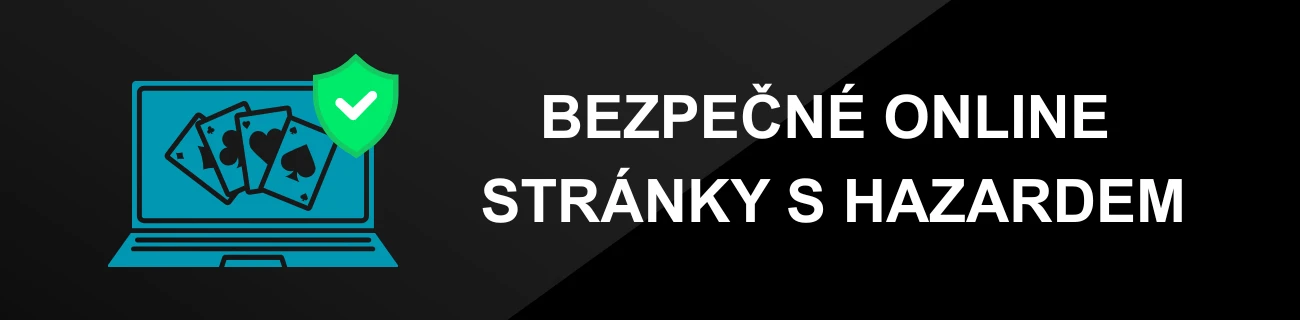 BEZPEČNÉ ONLINE STRÁNKY S HAZARDEM