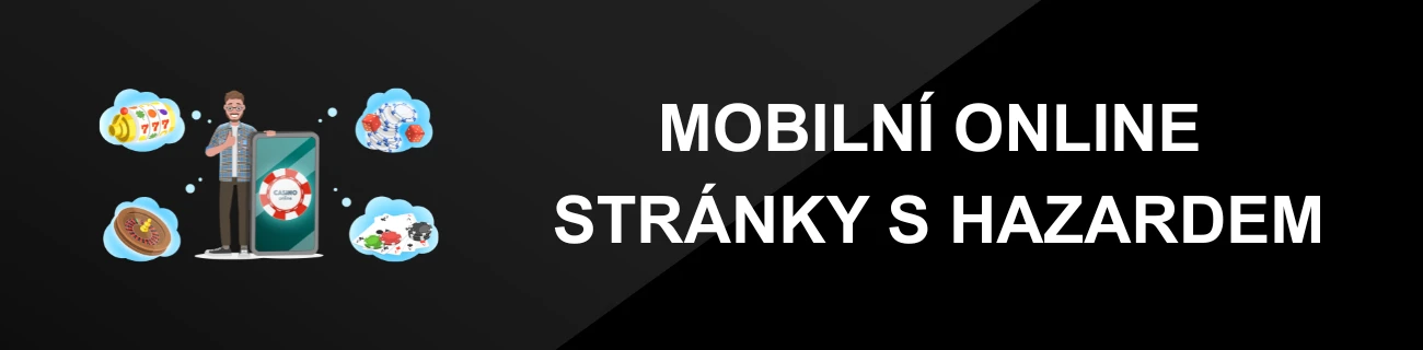 MOBILNÍ ONLINE STRÁNKY S HAZARDEM