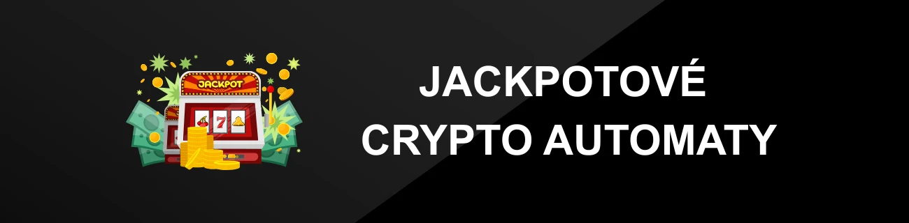 JACKPOTOVÉ CRYPTO AUTOMATY