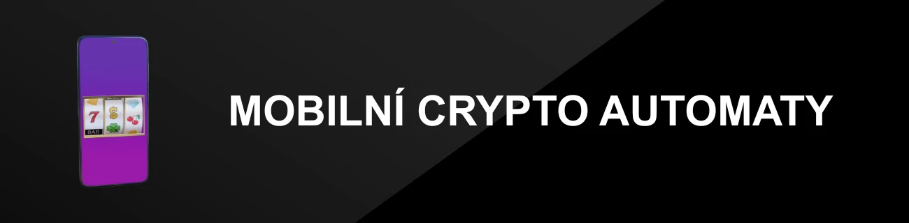 MOBILNÍ CRYPTO AUTOMATY