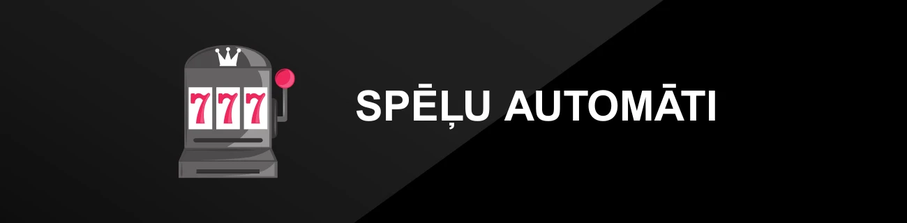 SPĒĻU AUTOMĀTI