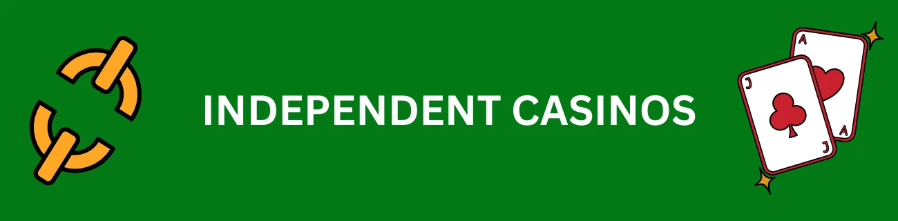 Independent casinos