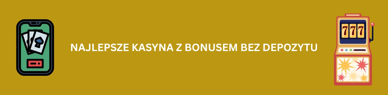 Najlepsze kasyna z bonusem bez depozytu