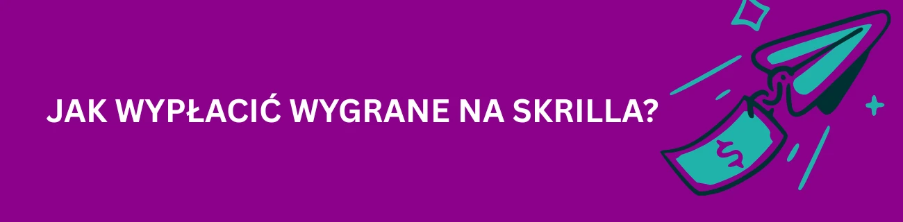 Jak wypłacić wygrane na Skrilla?